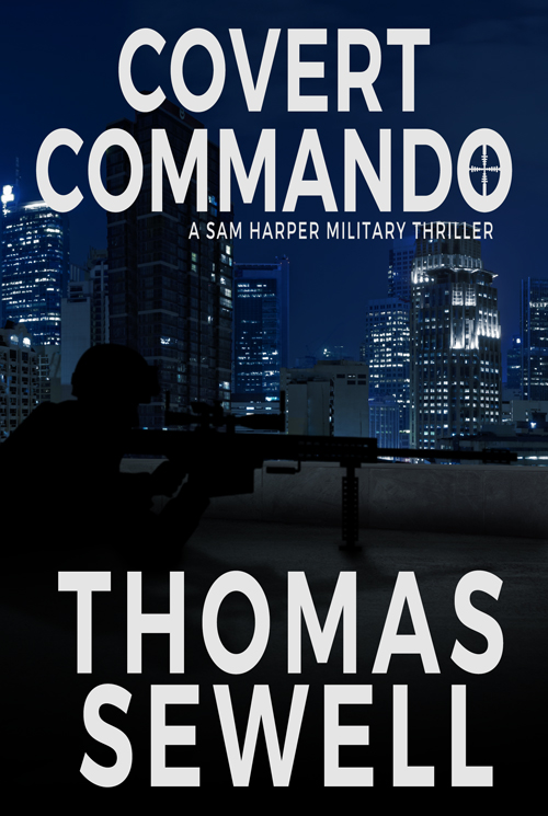 Covert Commando: A Sam Harper Military Thriller